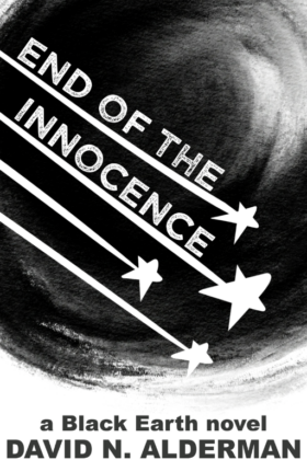 Black Earth: End of the Innocence by David N. Alderman (2023)