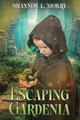 Escaping Gardenia by Shannon L. Mokry