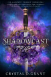 Shadowcast by Crystal D. Grant