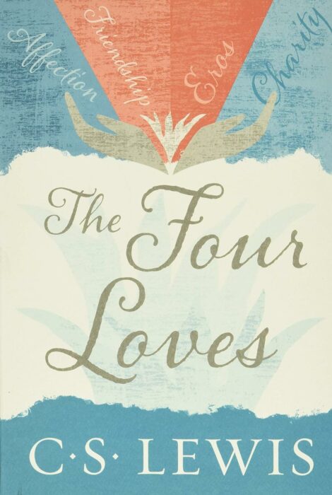The Four Loves by C. S. Lewis