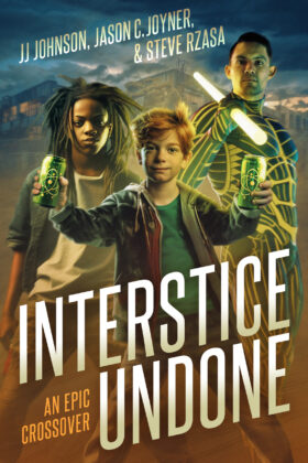 Interstice Undone by J. J. Johnson, Jason C. Joyner, Steve Rzasa