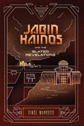 Jabin Kainos and the Slated Revelations by Vince Mancuso