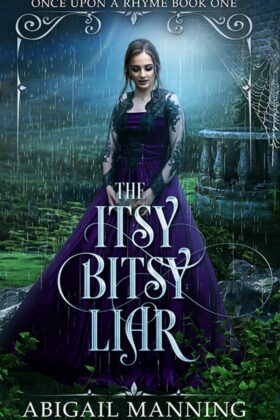 The Itsy Bitsy Liar by Abigail Manning