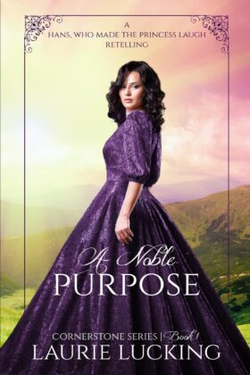 A Noble Purpose by Laurie Lucking
