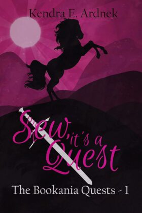 Sew, It's a Quest by Kendra E. Ardnek