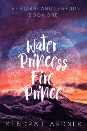 Water Princess, Fire Prince by Kendra E. Ardnek