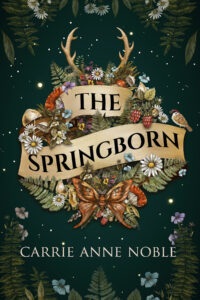 The Springborn by Carrie Anne Noble