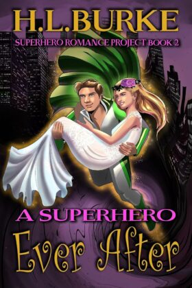 A Superhero Ever After by H. L. Burke