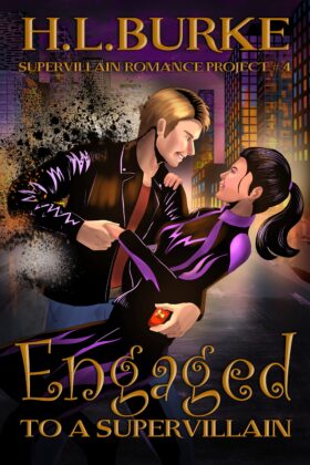 Engaged to a Supervillain by H. L. Burke