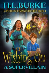 Wishing on a Supervillain by H. L. Burke