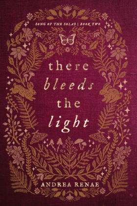 There Bleeds the Light by Andrea Renae