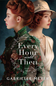 Every Hour Until Then by Gabriella Meyer