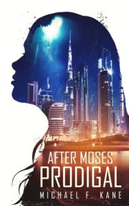 After Moses: Prodigal by Michael F. Kane