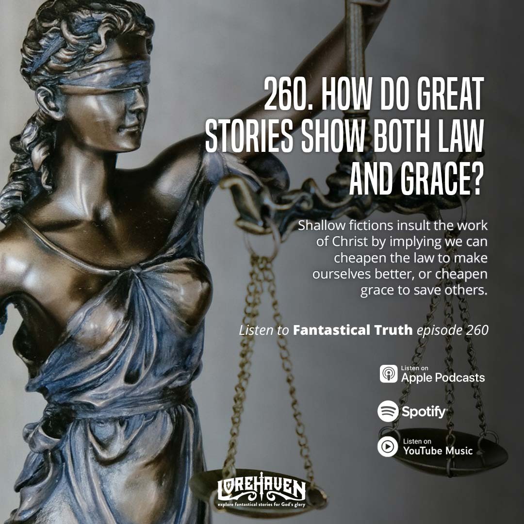 260. How Do Great Stories Show Both Law and Grace?