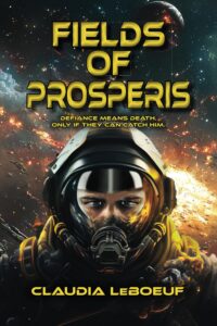 Fields of Prosperis by Claudia LeBoeuf