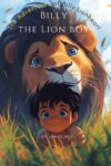 Billy The Lion Boy by Janice Wee