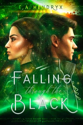 Falling Through the Black by E. A. Hendryx