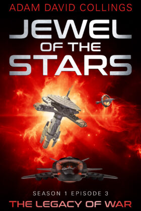 Jewel of the Stars: The Legacy of War by Adam David Collings