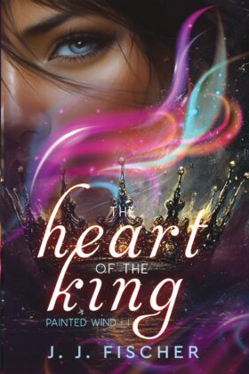 The Heart of the King by J. J. Fischer