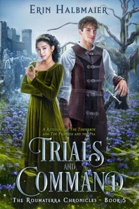 Trials and Command by Erin Halbmaier