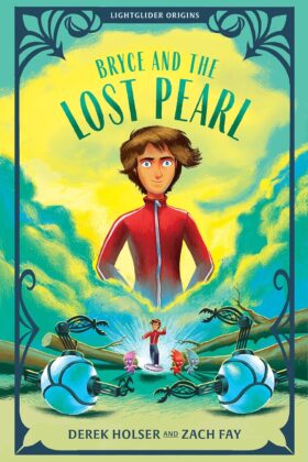 Bryce and the Lost Pearl by Derek Holser and Zach Fay