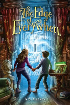 The Edge of Everywhen by A. S. Mackey