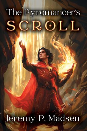 The Pyromancer’s Scroll by Jeremy P. Madsen